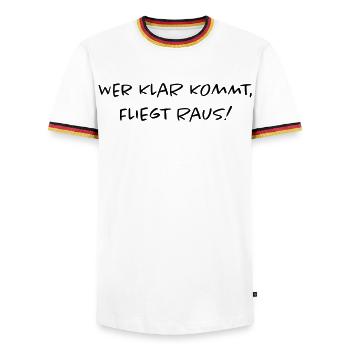 Wer klar kommt fliegt raus | Lustiger Spruch - Männer Kontrast-T-Shirt - Weiß/Dreifarbig - Vorne - AI Model Female 172 light (172cm) & AI Model Male 185 light (185cm)
