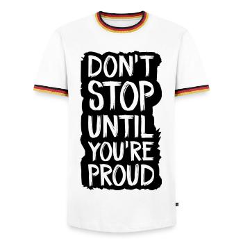 ne vous arrêtez pas tant que vous n’êtes pas fier - T-shirt contrasté Homme - blanc/tricolore - Devant - AI Model Female 172 light (172cm) & AI Model Male 185 light (185cm)