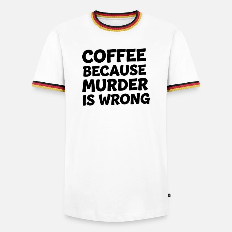 Coffee Because Murder Is Wrong - Men's Ringer Shirt - white/tricolour