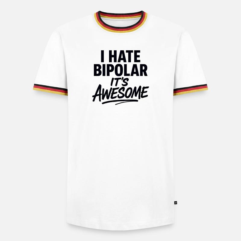 I Hate Bipolar Its Awesome - Men's Ringer Shirt - white/tricolour