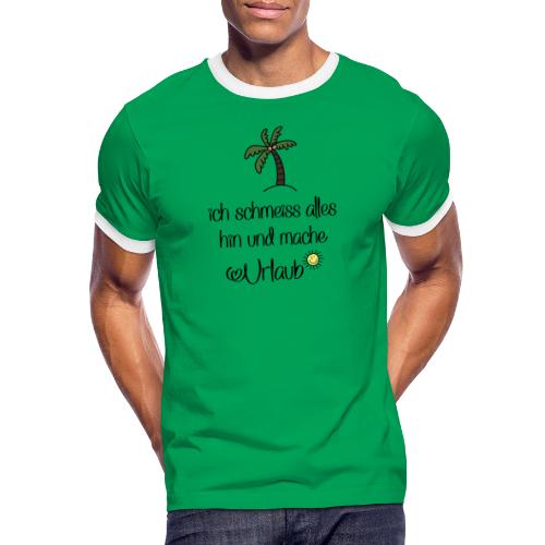 Lustige Sprüche für Urlauber - Männer Kontrast-T-Shirt