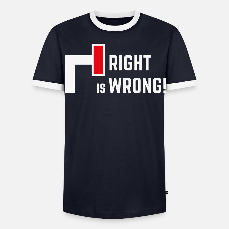 Right Is Wrong! Against Right & Right Parties V1 Men's Ringer Shirt
