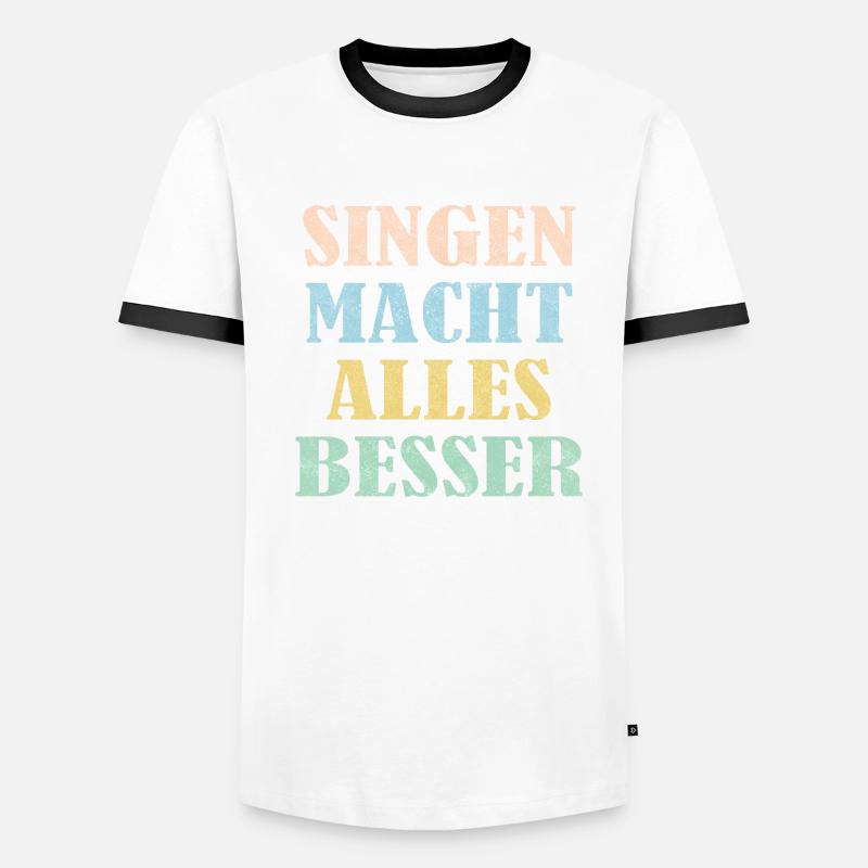 Singing makes everything better Men's Ringer Shirt