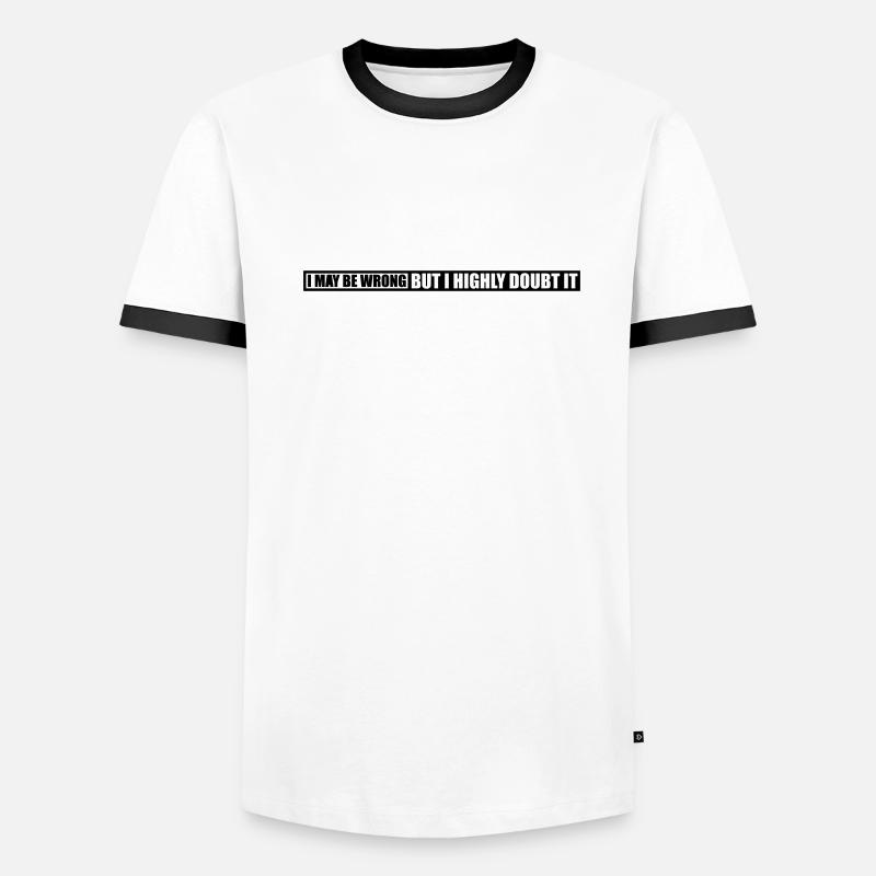 I may be wrong Men's Ringer Shirt