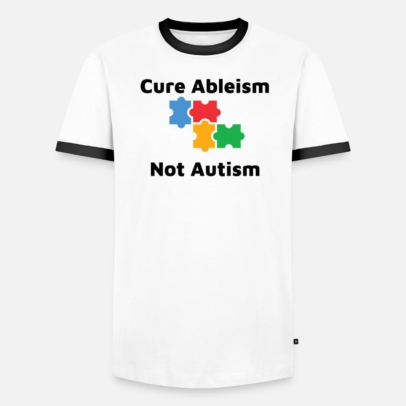 Cure Ableism Not Autism Men's Ringer Shirt