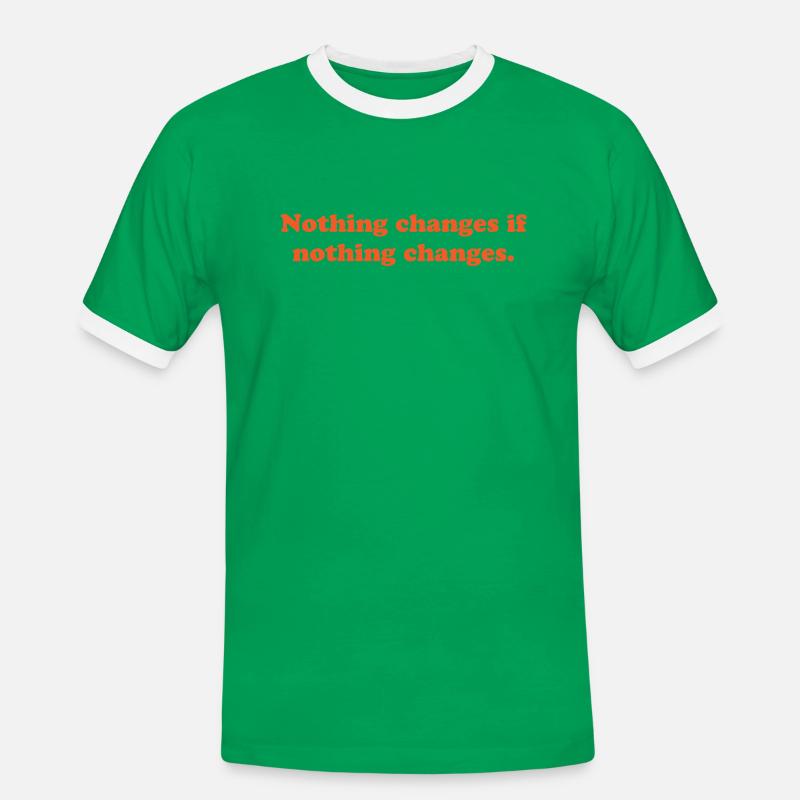 nothing changes if nothing changes - Männer Kontrast-T-Shirt - Kelly Green/Weiß