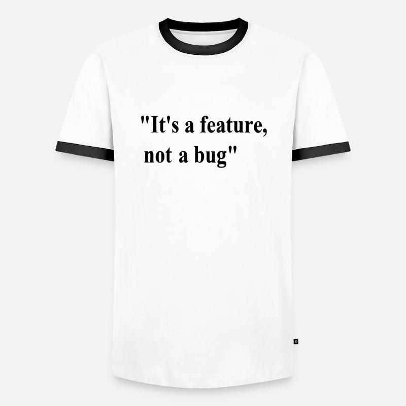 it s a feature not a bug Männer Kontrast-T-Shirt