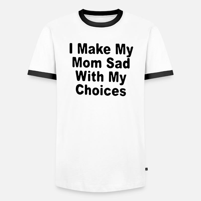 J'ai bouleversé ma mère avec mes choix / sarcastique T-shirt contrasté Homme