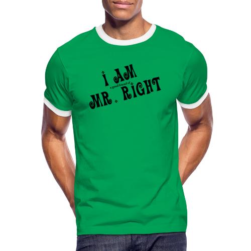 I am Mr. Right - Männer Kontrast-T-Shirt