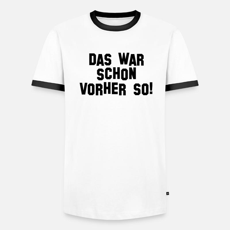 Das war schon vorher so (D00041) Männer Kontrast-T-Shirt