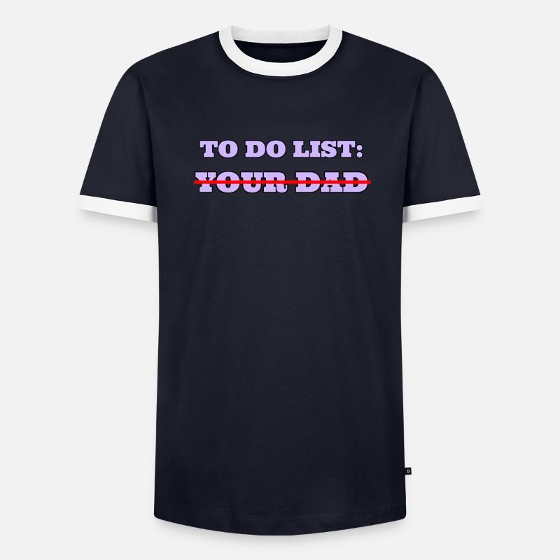 to do list your dad Men's Ringer Shirt