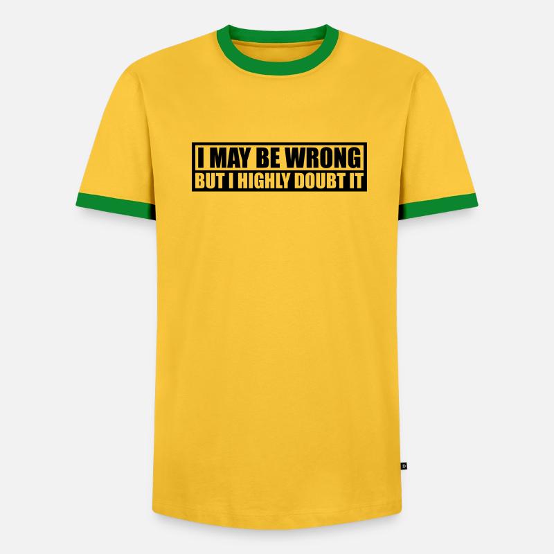 I may be wrong - Männer Kontrast-T-Shirt - undefined