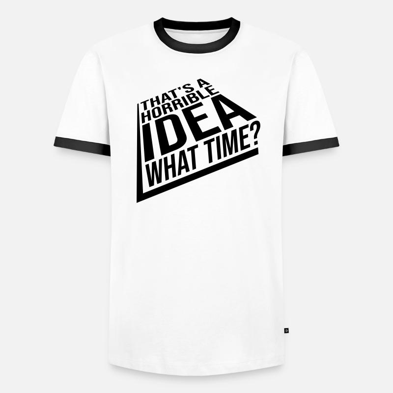 Thats a horrible Idea Men's Ringer Shirt