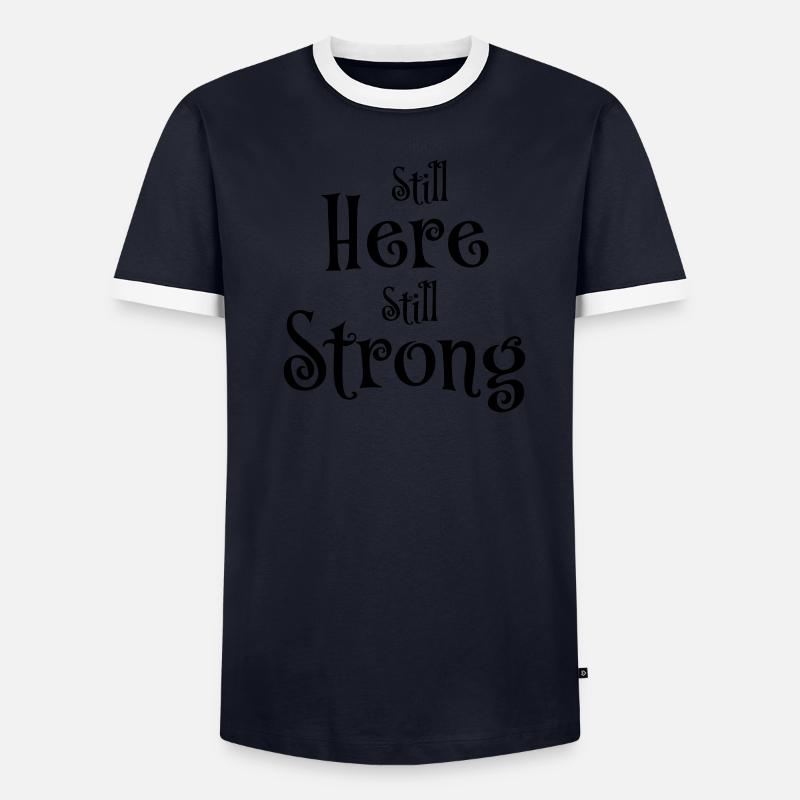 Still here, still strong - Männer Kontrast-T-Shirt - undefined