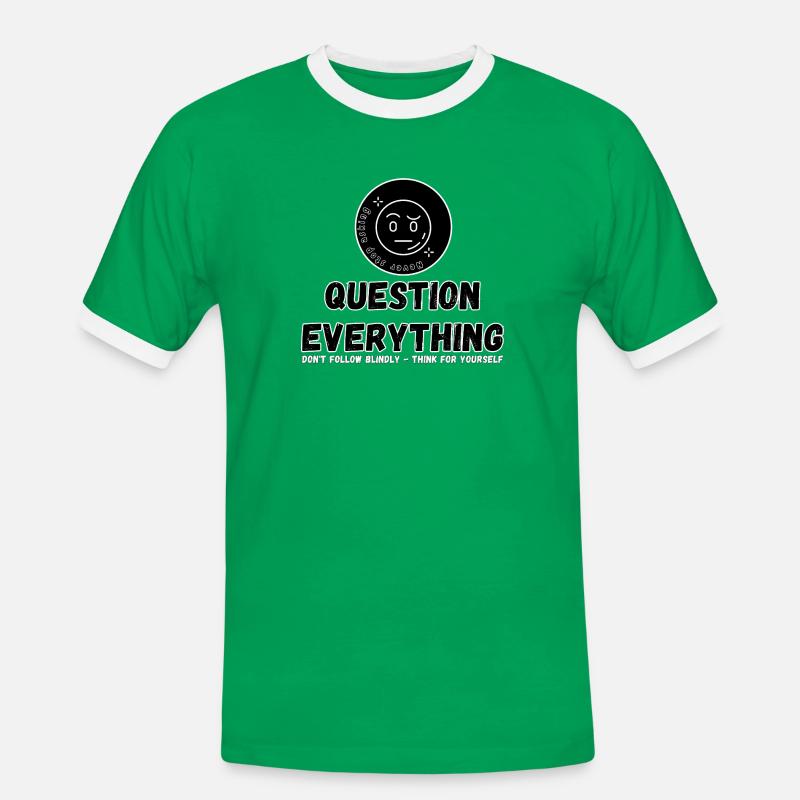 Question Everything - Never Stop Asking - Men's Ringer Shirt - kelly green/white