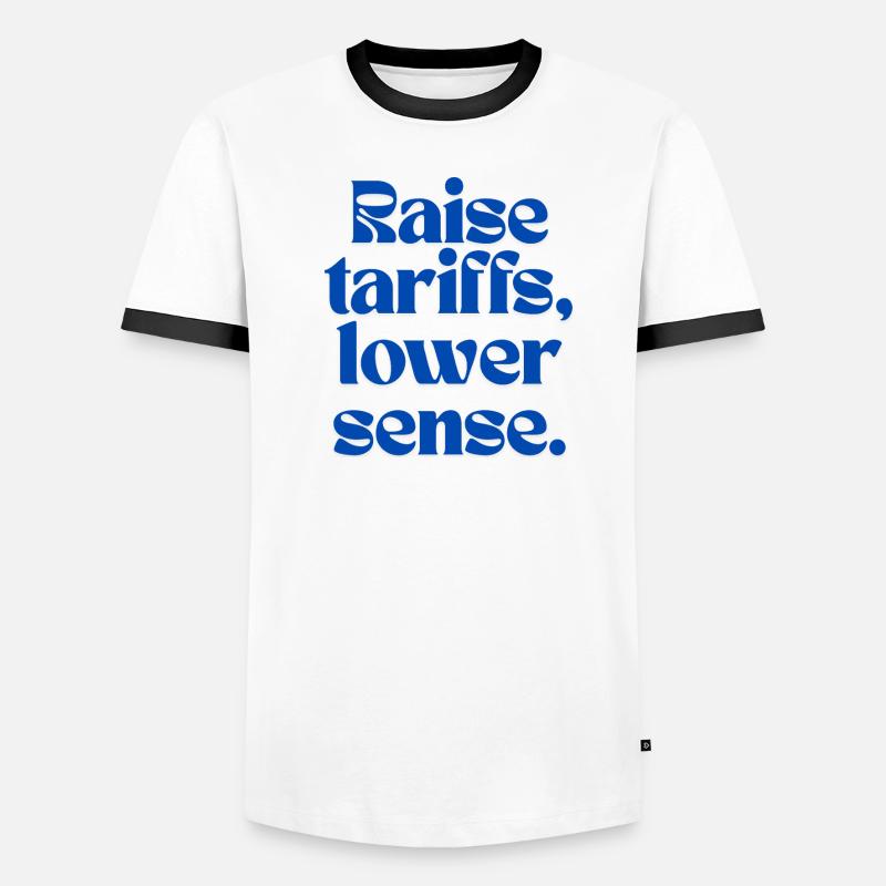 Raise Tariffs, Lower Sense! Men's Ringer Shirt
