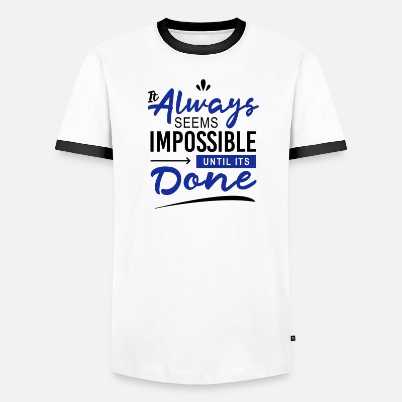 It always seems impossible until its done Men's Ringer Shirt
