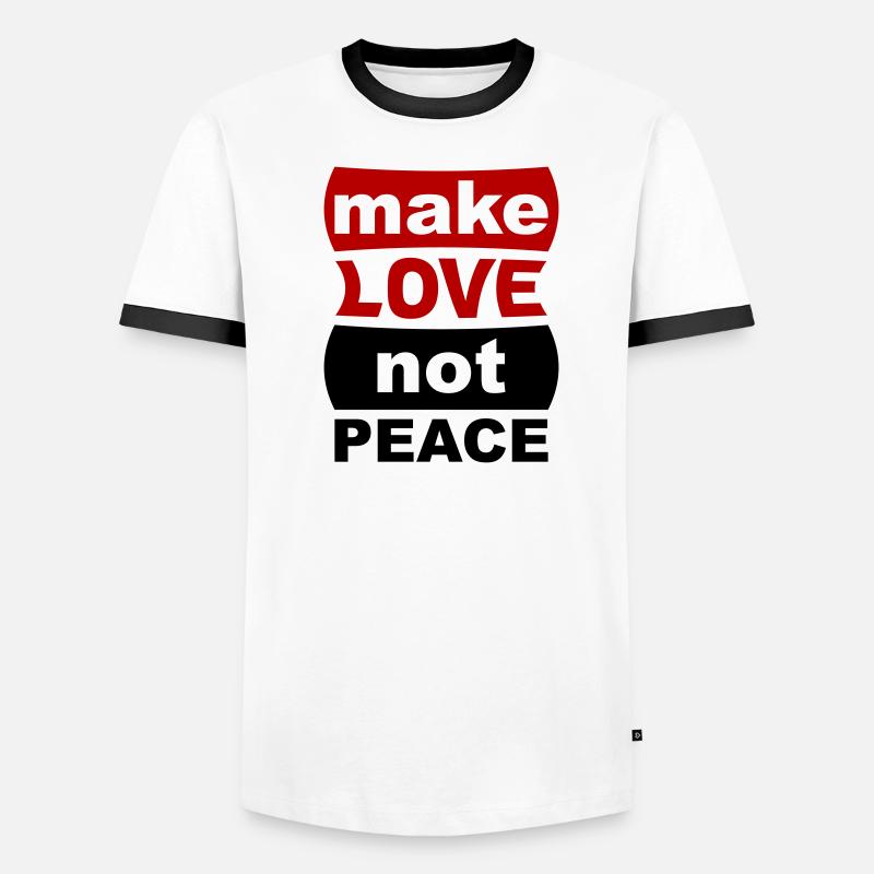 Make Love Not Peace Men's Ringer Shirt