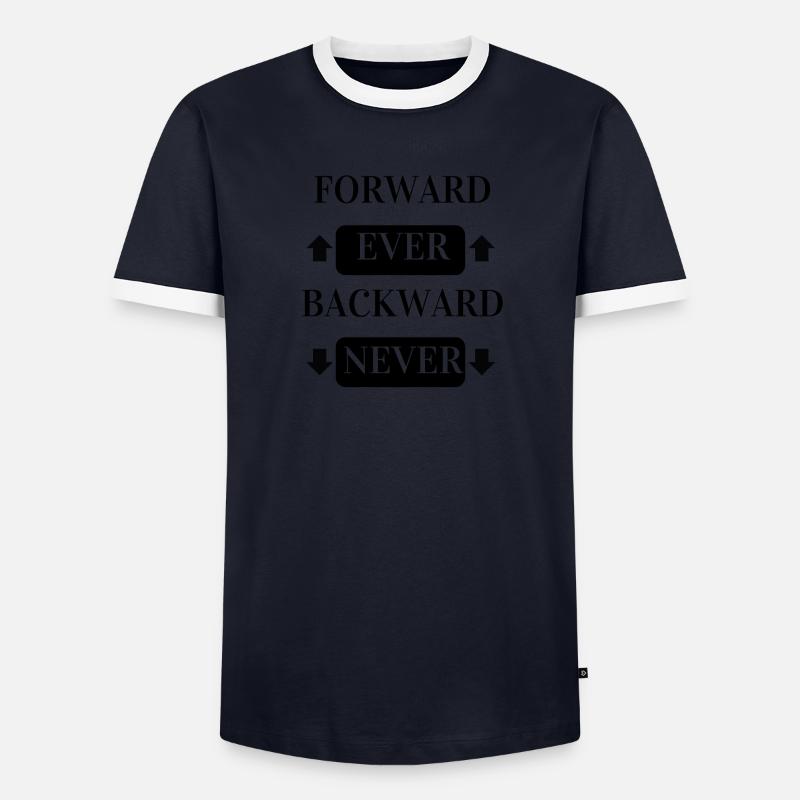 FORWARD EVER BACKWARD NEVER Men's Ringer Shirt