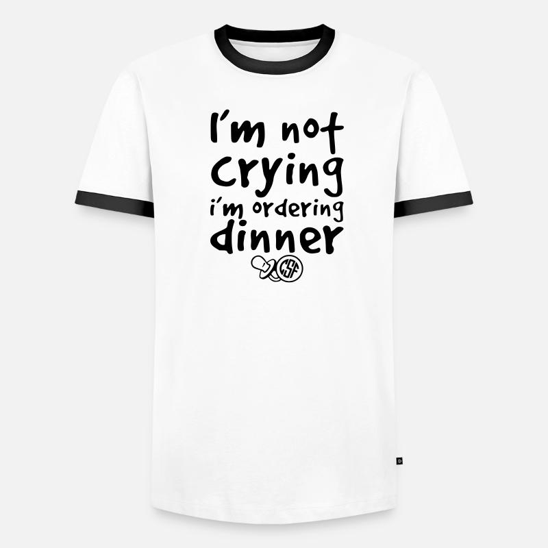 I m not crying i m ordering dinner Männer Kontrast-T-Shirt