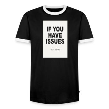 If You Have Issues – Minimalist Humor Poster - Men's Ringer Shirt - black/white - Front - AI Model Female 172 light (172cm) & AI Model Male 178 light (178cm)