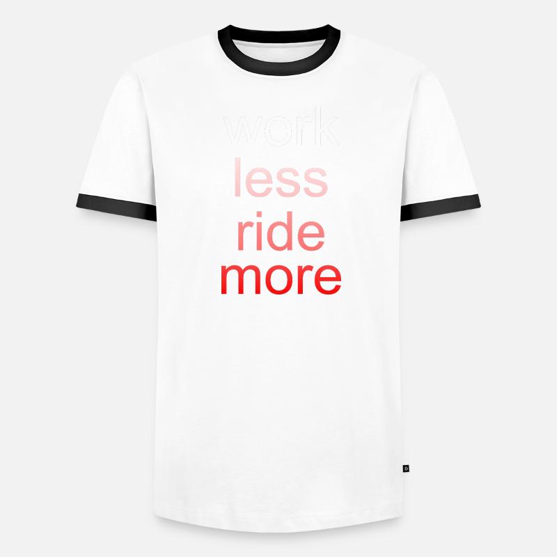Work Less Ride More Spruch Männer Kontrast-T-Shirt