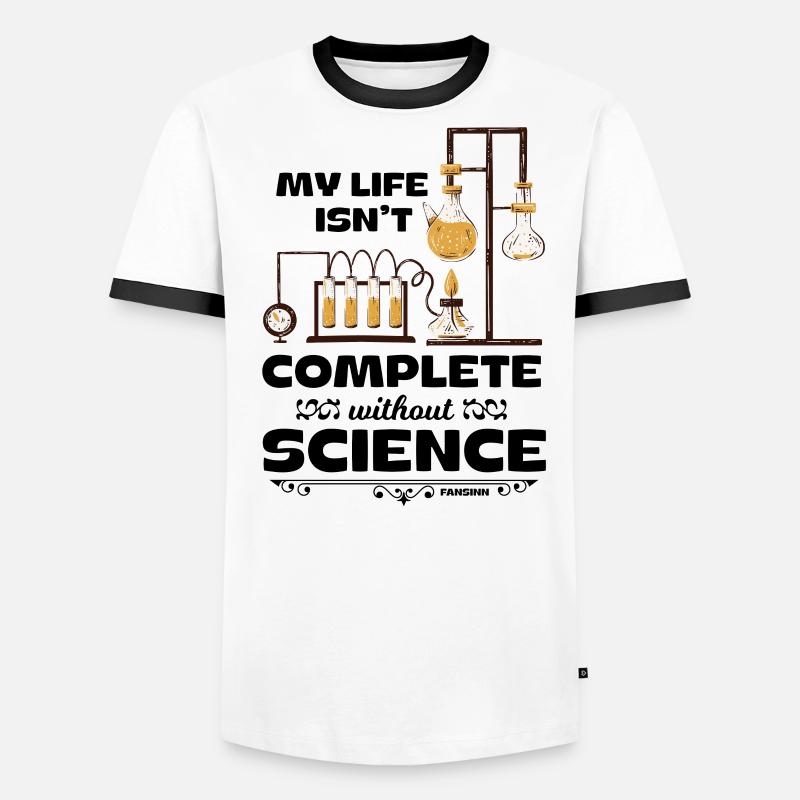 My Life Isn't Complete Without Science Men's Ringer Shirt