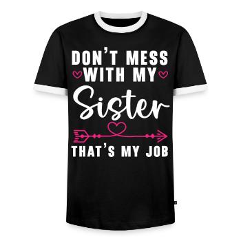 Don't Mess With My Sister That's My Job Sisterhood - Men's Ringer Shirt - black/white - Front - AI Model Female 172 light (172cm) & AI Model Male 178 light (178cm)