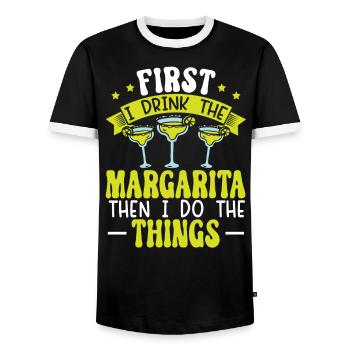 First I Drink The Margarita Then I Do The Things - Men's Ringer Shirt - black/white - Front - AI Model Female 172 light (172cm) & AI Model Male 178 light (178cm)