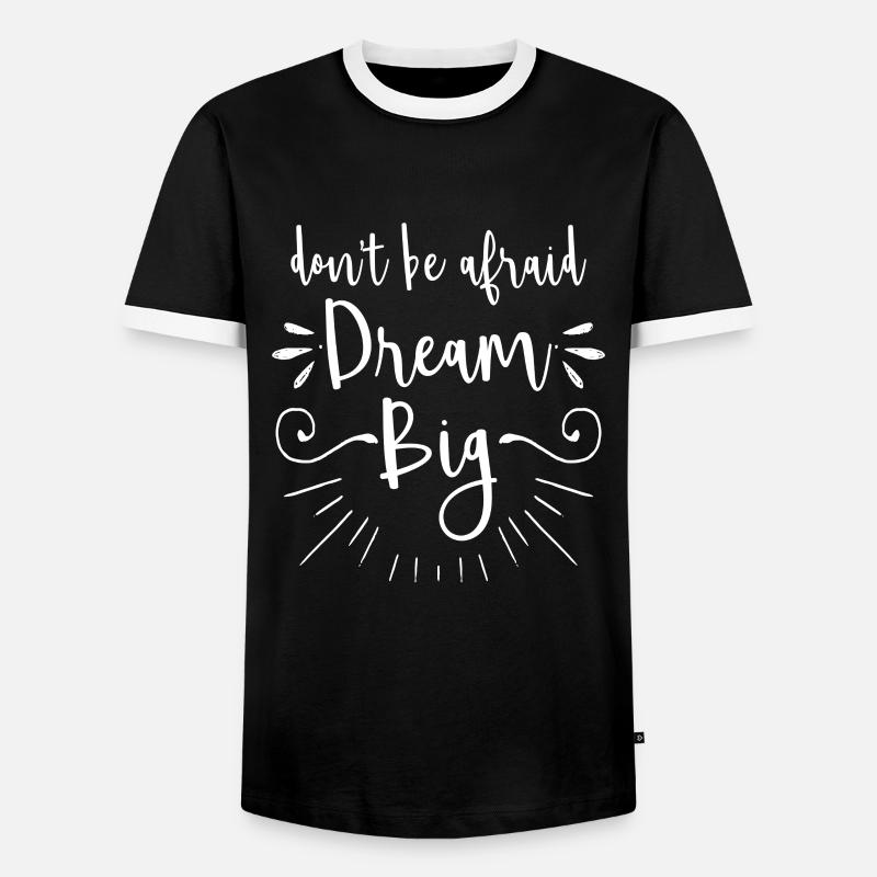 Don't be afraid dream big - motivation gift - Men's Ringer Shirt - black/white