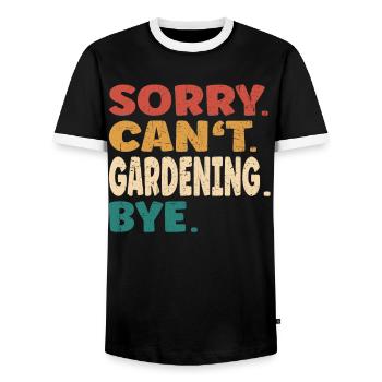 Sorry Can't Gardening Bye Men Women Funny - Men's Ringer Shirt - black/white - Front - AI Model Female 172 light (172cm) & AI Model Male 178 light (178cm)