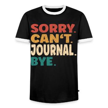 Sorry Can't Journal Bye Men Women Funny Journal - Men's Ringer Shirt - black/white - Front - AI Model Female 172 light (172cm) & AI Model Male 178 light (178cm)