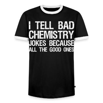 I tell bad chemistry jokes because all the good  - Männer Kontrast-T-Shirt - Schwarz/Weiß - Vorne - AI Model Female 172 light (172cm) & AI Model Male 178 light (178cm)