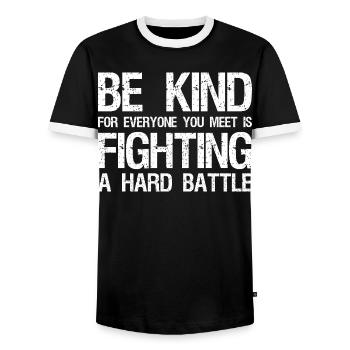 be kind for everyone you meet is fighting a har - Men's Ringer Shirt - black/white - Front - AI Model Female 172 light (172cm) & AI Model Male 178 light (178cm)