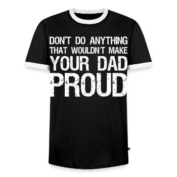 don't do anything that wouldn't make your dad - Men's Ringer Shirt - black/white - Front - AI Model Female 172 light (172cm) & AI Model Male 178 light (178cm)