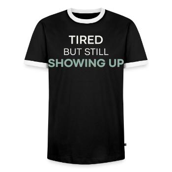 Tired But Still Showing Up - Men's Ringer Shirt - black/white - Front - AI Model Female 172 light (172cm) & AI Model Male 178 light (178cm)