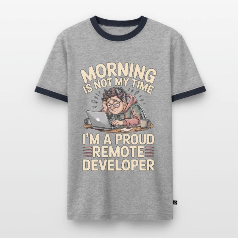 Remote Developer Morning Is Not My Web Developer Men's Ringer Shirt