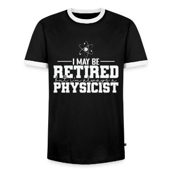 I May be Retired, but I'm always a Physicist - Men's Ringer Shirt - black/white - Front - AI Model Female 172 light (172cm) & AI Model Male 178 light (178cm)