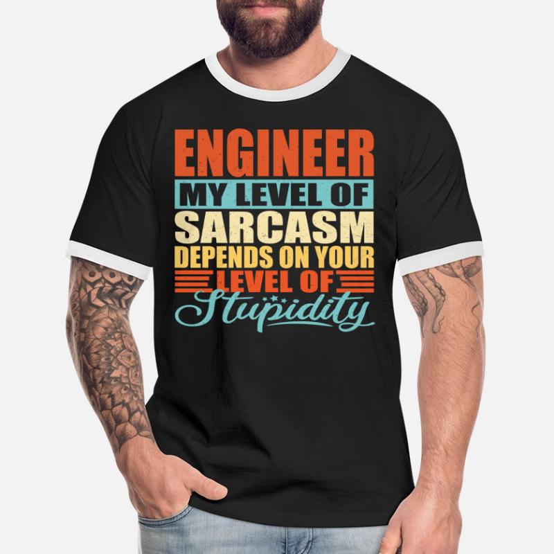 Engineer sarcasm Funny engineer Men's Ringer Shirt