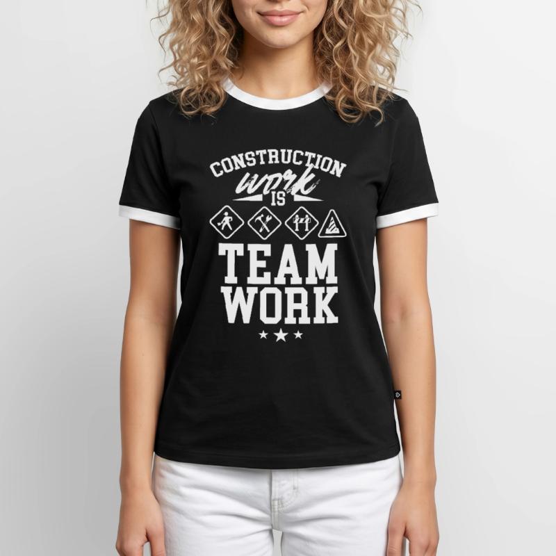 Construction work is teamwork Construction site Construction Teamwork Men's Ringer Shirt