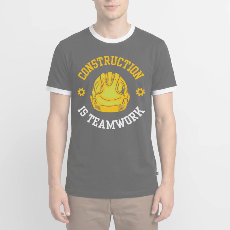Construction work is teamwork Teamwork Construction Construction site Men's Ringer Shirt