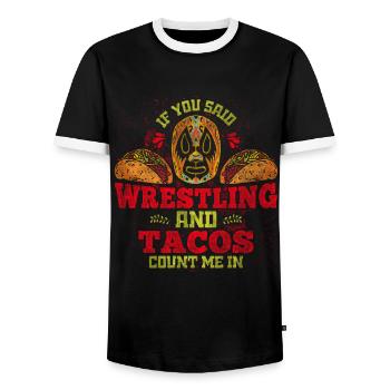 If You Said Wrestling & Tacos Count Me In Wrestler - Men's Ringer Shirt - black/white - Front - AI Model Female 172 light (172cm) & AI Model Male 178 light (178cm)