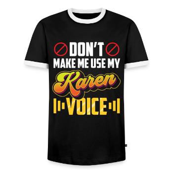 Zwinge Mich Nicht Meine Karen Stimme Zu Benutzen - Männer Kontrast-T-Shirt - Schwarz/Weiß - Vorne - AI Model Female 172 light (172cm) & AI Model Male 178 light (178cm)