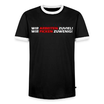 Wir arbeiten zuviel, wir ficken zuwenig I Geschenk - Männer Kontrast-T-Shirt - Schwarz/Weiß - Vorne - AI Model Female 172 light (172cm) & AI Model Male 178 light (178cm)