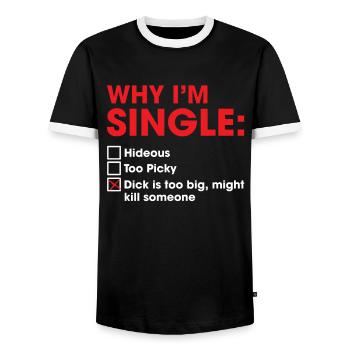 Why I'm Single Dick Too Big Might Kill Someone - Men's Ringer Shirt - black/white - Front - AI Model Female 172 light (172cm) & AI Model Male 178 light (178cm)