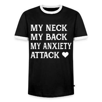 My Neck My Back My Anxiety Attack Funny Girls - Men's Ringer Shirt - black/white - Front - AI Model Female 172 light (172cm) & AI Model Male 178 light (178cm)