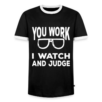 You Work I Watch And Judge Funny Saying - T-shirt contrasté Homme - noir/blanc - Devant - AI Model Female 172 light (172cm) & AI Model Male 178 light (178cm)