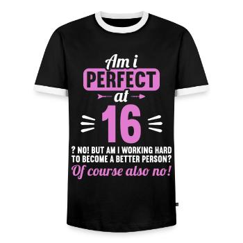 Am I perfect at 16 years 16th birthday - Men's Ringer Shirt - black/white - Front - AI Model Female 172 light (172cm) & AI Model Male 178 light (178cm)