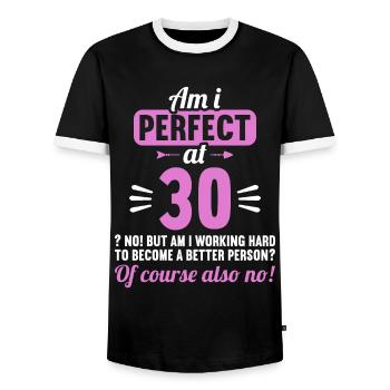 Am I perfect at 30 years 30th birthday - Men's Ringer Shirt - black/white - Front - AI Model Female 172 light (172cm) & AI Model Male 178 light (178cm)