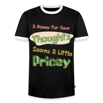 Ein Penny für Ihre Gedanken scheint ein wenig teuer - Männer Kontrast-T-Shirt - Schwarz/Weiß - Vorne - AI Model Female 172 light (172cm) & AI Model Male 178 light (178cm)